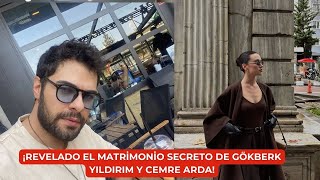 ¡Revelado El Matrimonio Secreto de Gökberk Yıldırım Y Cemre Arda!