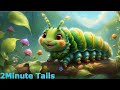 2Minute Tails Episode 14: Bella The Butterfly--A Tale Of Patience