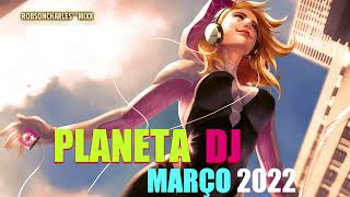 PLANETA DJ MARÇO 2022