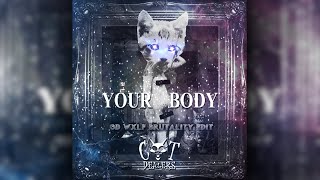 Cat Dealers - Your Body (GD WXLF BRUTALITY EDIT) #ZAD08