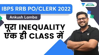 पूरा INEQUALITY एक ही CLASS में  | IBPS RRB PO/CLERK 2022 | Ankush Lamba | Bankers Hub