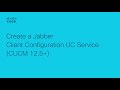 Jabber - Create a Jabber Client Configuration UC Service