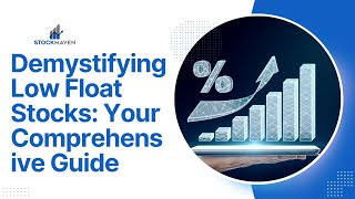 Demystifying Low Float Stocks: Your Comprehensive Guide 🚀💡