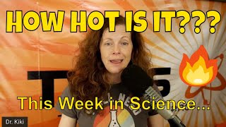 How Hot  Can it Get? - This Week in Science Podcast (TWIS)
