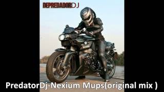 PredatorDj-Nexium Mups(original mix )