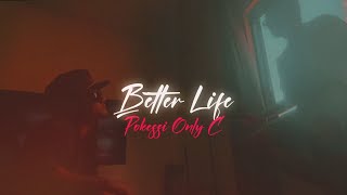 Better Life (Pokessi x Only C)