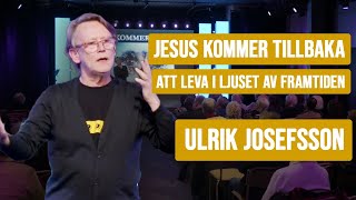 Jesus kommer tillbaka - att leva i ljuset av framtiden | Ulrik Josefsson (Filadelfia Onsdag)