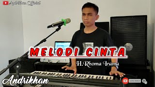 MELODI CINTA (H.RHOMA IRAMA) || DANGDUT TERBAIK || COV : ANDRIKHAN