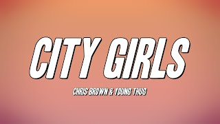 Chris Brown & Young Thug - City Girls (Lyrics)