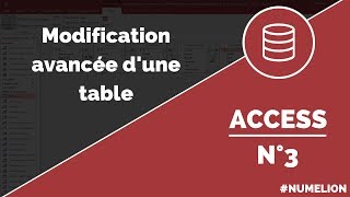 Tutoriel et cours Access n° 3 : Modification avancée d'une table