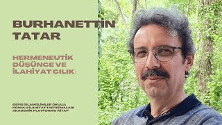 Prof. Dr. Burhanettin Tatar: Hermeneutik Düşünce ve İlahiyat(çılık)