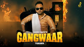 Gangwaar (Teaser) Kashi Nath | Noisy Rascals | Deep Kang | Latest Punjabi Songs 2022