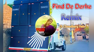 Pind De Gerhe Remix Song Dj Choudhary Habri || Rupinder Handa | New Punjabi Song Dj Remix Hard 2024