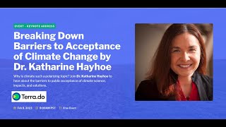 Dr Katharine Hayhoe Guest Talk: Breaking Down Barriers to Acceptance of Climate Change.