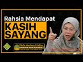 Rahsia Mendapat Kasih Sayang. Datuk Dr Ustazah Norhafizah Musa.