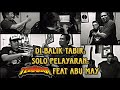 Di Balik Tabir Solo Pelayaran - Tebabo! & Abu May