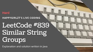 LeetCode 839. Similar String Groups Explanation and Solution