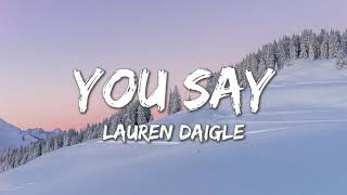 You Say - Lauren Daigle