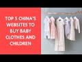 Top 5 China's Websites To Buy Baby Clothes And Children