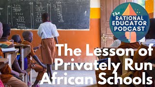 This is How We Fix Education: The Lesson of the Privately Run African Schools