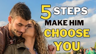 How To Make Him Choose You Over Another Woman in 5 Simple Steps, Make Him Fall in Love With You