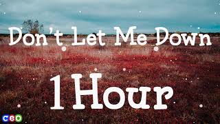 The Chainsmokers - Don't Let Me Down  [ 1Hour Loop ] | Lyrics