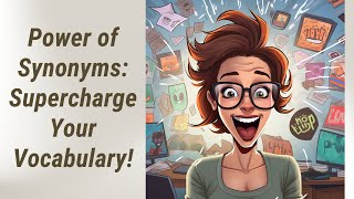 Discover the Power of Synonyms: Master Vocabulary Expansion!