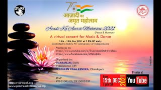 Azadi Ka Amrit Mahotsav 2021 | Swaranjali | Pracheen Kala Kendra | DAY 1 | India | 15th DEC