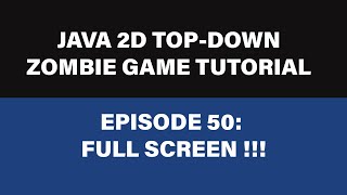Java Zombie Game Tutorial - 50 FULL SCREEN MODE