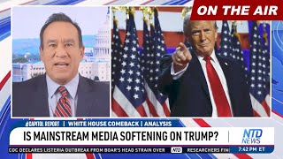 Bobby Eberle on NTD News -- Is the media softening on Trump and his team?