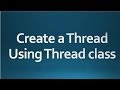 Java tutorial for beginners - 54 - Create Thread by extending Thread class