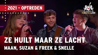 Maan, Suzan & Freek en Snelle - Ze Huilt Maar Ze Lacht | Vrienden van Amstel LIVE 2021