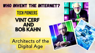 Vint Cerf and Bob Kahn: Architects of the Digital Age | SciTech Explained
