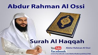 Recite Holy Quran Surah Al-Haqqah Full By Abdur Rahman Al Ossi
