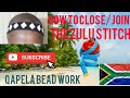 How to close/join Zulu Stitch #tutorial #beadsjewellery #beads #xhosa #zulu