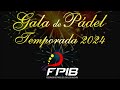 gala del pádel temporada 2024