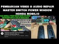 PERBAIKI MASTER SWITCH POWER WINDOW HONDA MOBILIO… || KELUHAN KACA JENDELA DEPAN KIRI TDK FUNGSI…