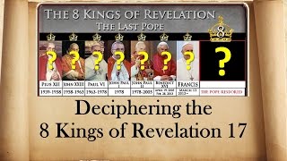 Deciphering the 8 Kings of Revelation 17