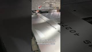 Cutting 6061 T651 aluminum plate