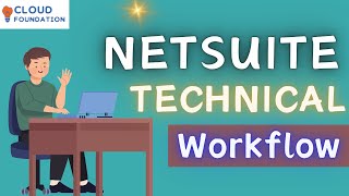 WorkFlow | Netsuite Technical Tutorial | Netsuite Training | Netsuite Technical | CloudFoundation