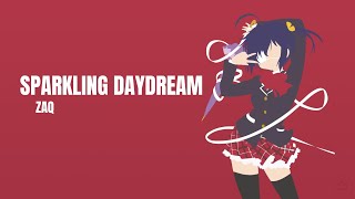 Sparkling Daydream-ZAQ (Chuunibyou Demo Koi ga Shitai!OP)-Lyrics