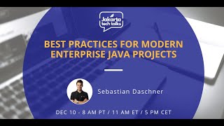 Best practices for modern Enterprise Java projects | Jakarta Tech Talk