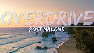 Post Malone - Overdrive (Lyrics) - Full Audio, 4k Video