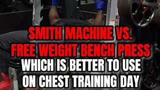 SMITH MACHINE BENCH PRESS VS. FREE WEIGHT BARBELL BENCH PRESS WHICH IS BETTER