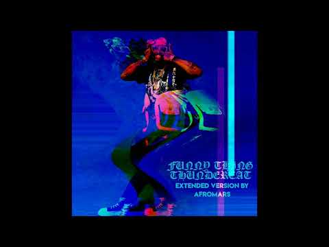 Funny Thing Thundercat Extended Version By Jaysoultra Youtube Music