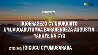 Ubuhamya: Ikigeragezo cy'Ubukristo Bararendeza Augustin yahuye na cyo/Igicucu cy'umusaraba