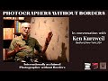 PHOTOGRAPHERS WITHOUT BORDERS I THE VISION I KEN KURZWEIL, USA I CINEMA FOR A CAUSE