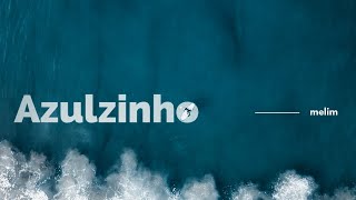 Melim - Azulzinho (Lyric Video)