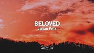 Beloved (Lyrics) - Jordan Feliz