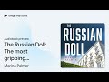 the russian doll the most gripping addictive… by marina palmer · audiobook preview